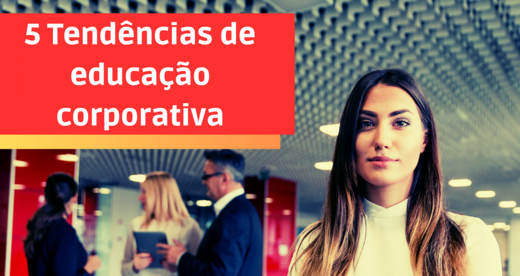 5 Tendências de educação corporativa para ficar de olho em 2023