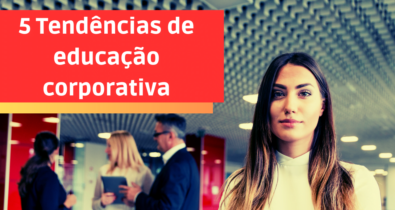 5 Tendências de educação corporativa para ficar de olho em 2023