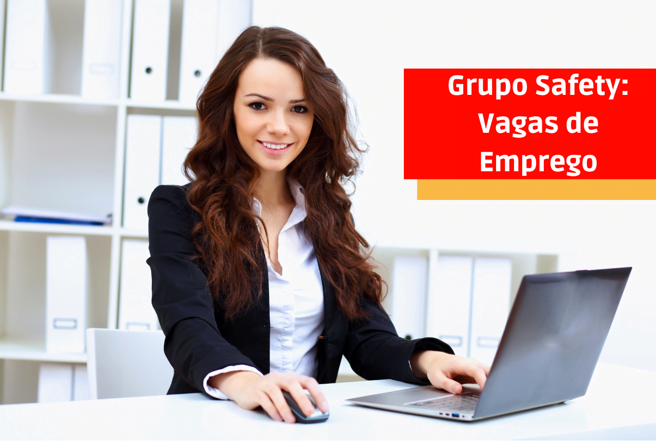 Grupo Safety: Vagas de Emprego