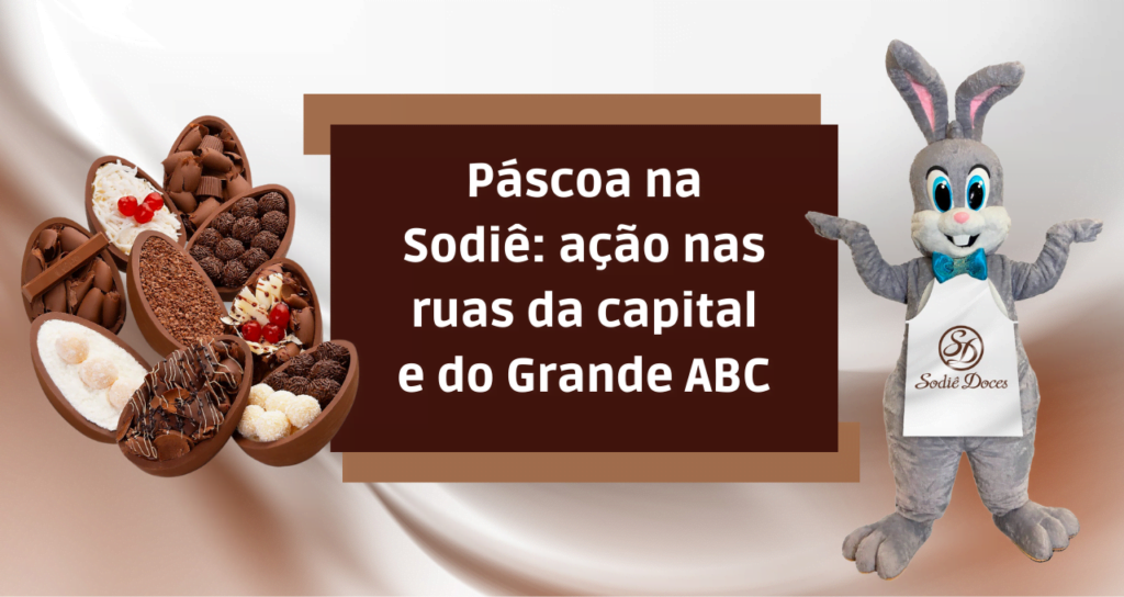 Páscoa na Sodiê: ação nas ruas da capital e do Grande ABC