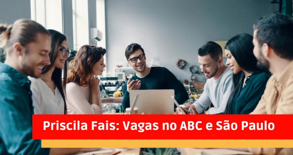 Priscila Fais: Vagas no ABC e São Paulo