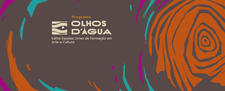 Programa Olhos D’ água para formação em arte e cultura