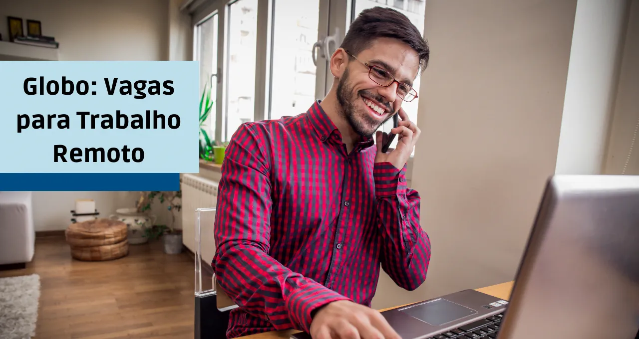 Globo: Vagas para Trabalho Remoto (Home Office)