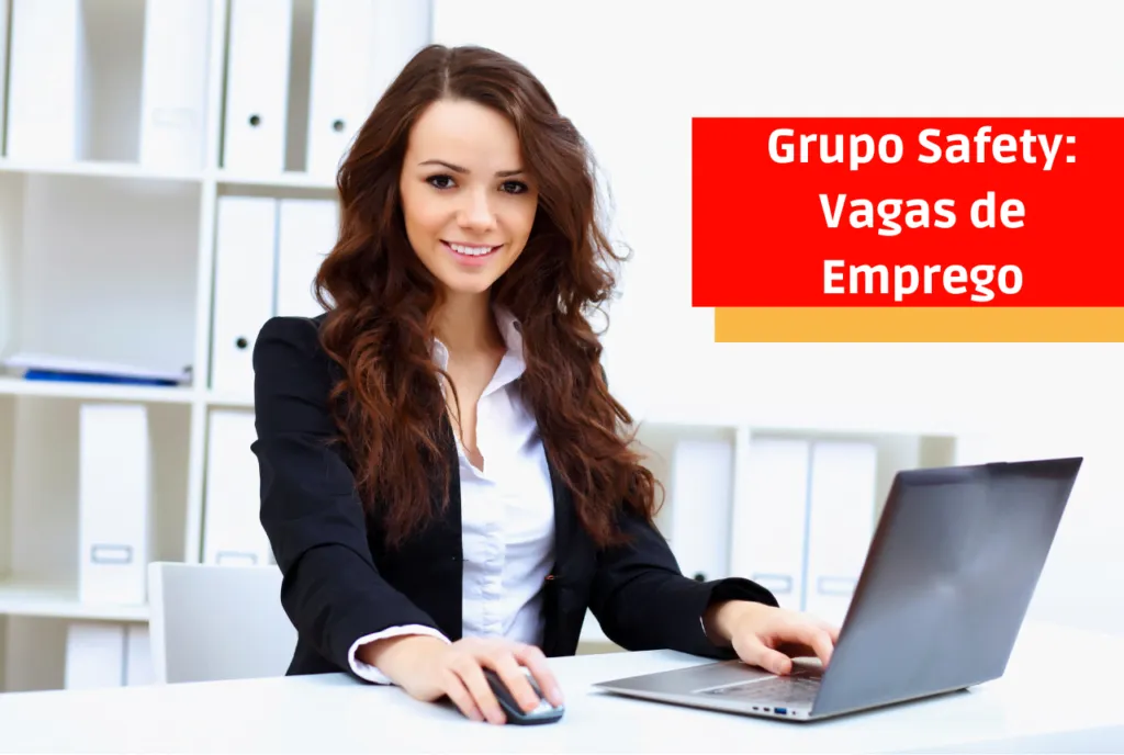 Grupo Safety: Vagas de Emprego