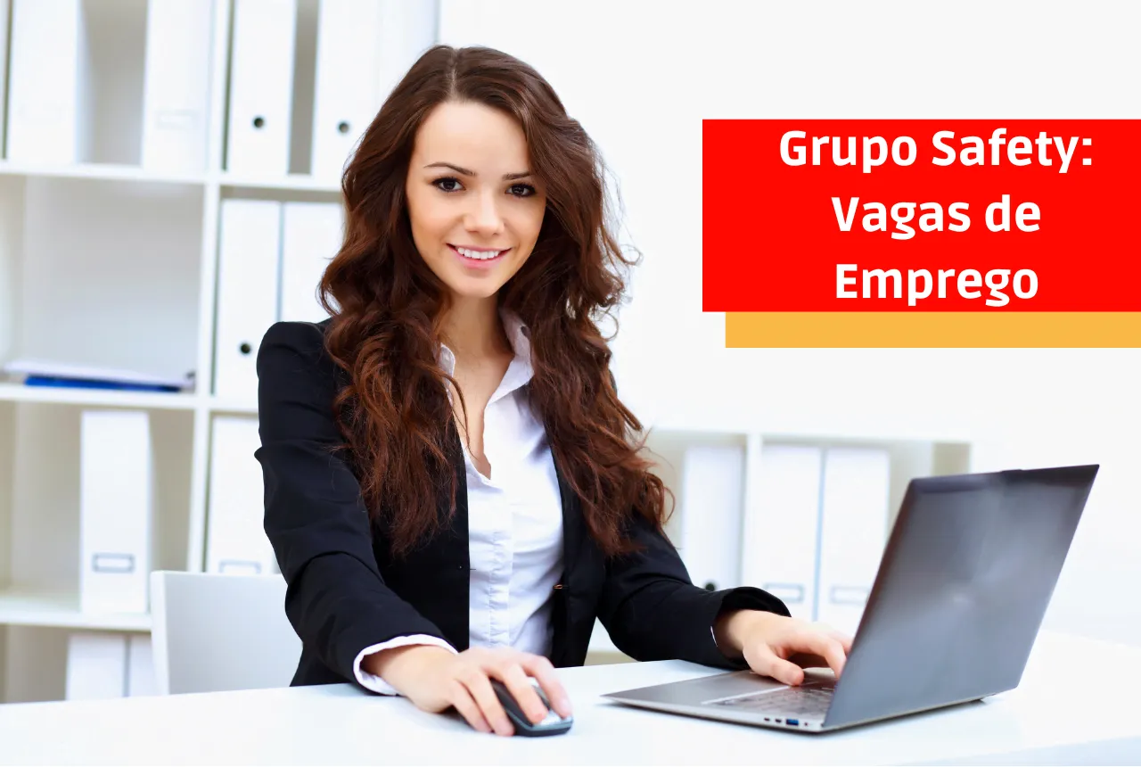 Grupo Safety: Vagas de Emprego