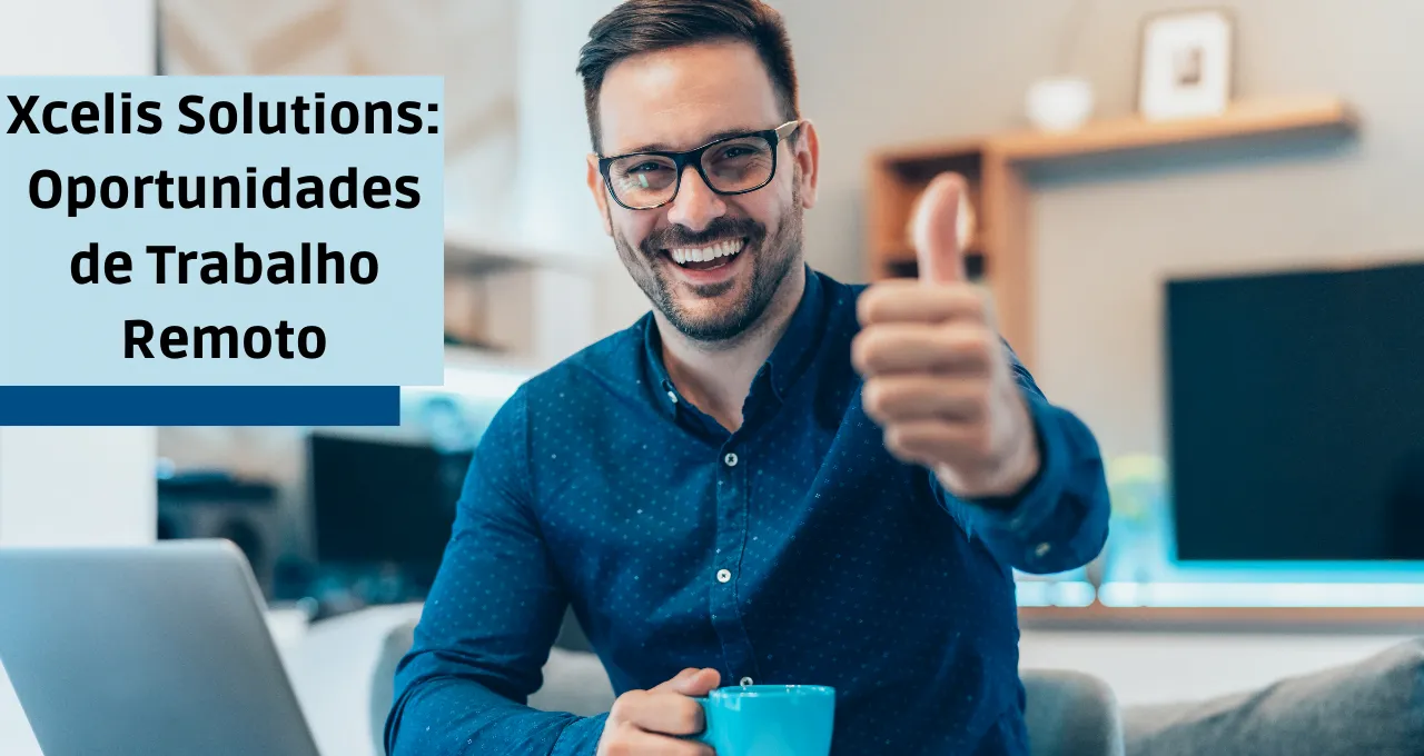 Xcelis Solutions: Oportunidades de Trabalho Remoto