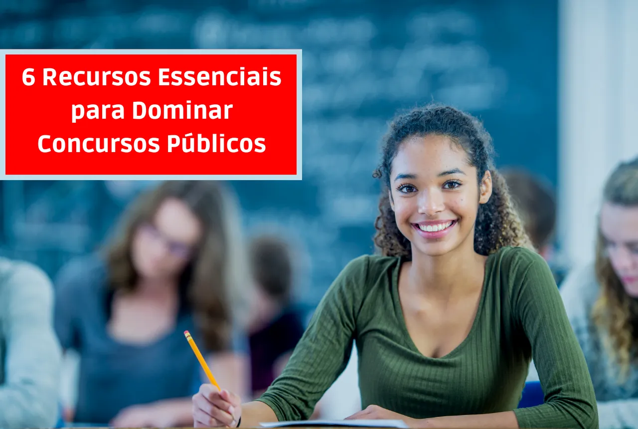 6 Recursos Essenciais para Dominar Concursos Públicos